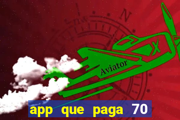 app que paga 70 reais para se cadastrar 2023